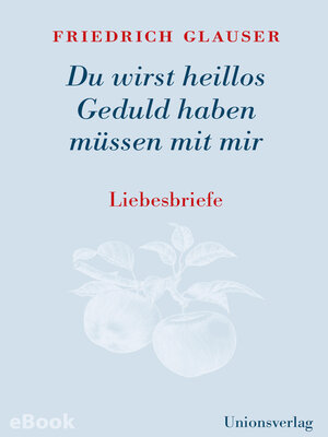 cover image of Du wirst heillos Geduld haben müssen mit mir
